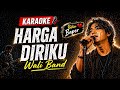 HARGA DIRIKU - Wali Band | KARAOKE Rockestra Version (no vocal+full lirik) HQ Audio
