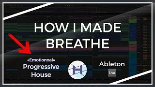 Ableton Live 10 Tutorial - How I made Breathe - 'Emotional' Progressive House