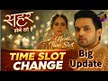 Seher Hone Ko Hai🔥 Time Slot Change | Prime Time Slot | Good News |Official Update #colorstv