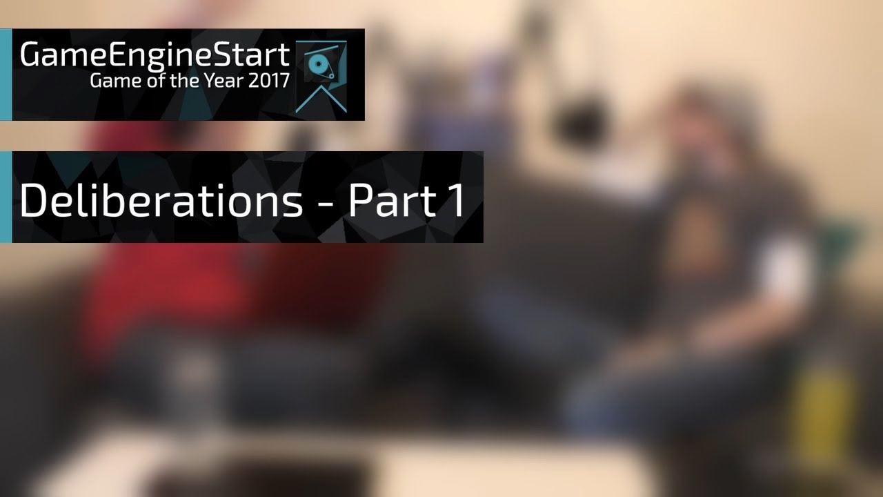 GameEngineStart Game of the Year 2017 Deliberations - Part 1