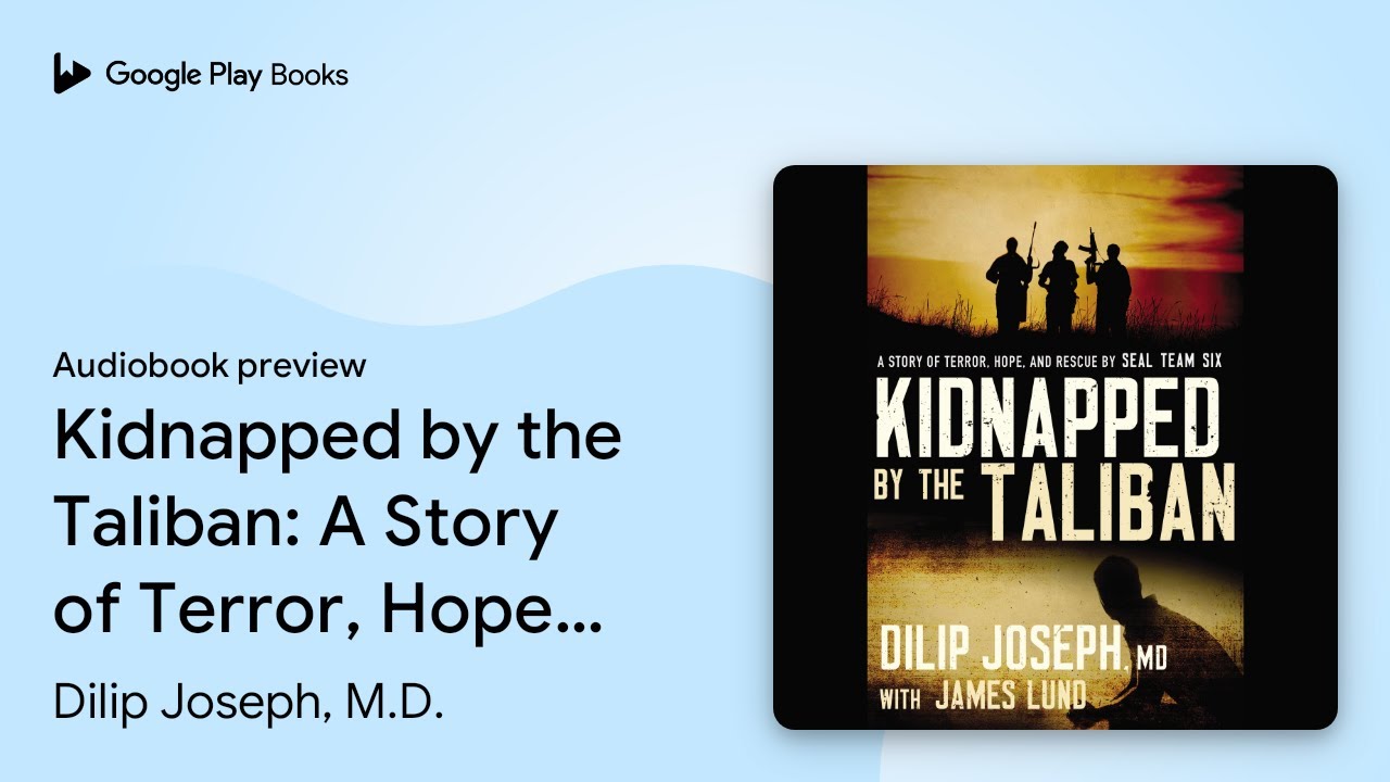 Kidnapped by the Taliban: A Story of Terror,… by Dilip Joseph, M.D. · Audiobook preview
