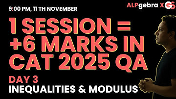 Day 3 | Inequalities & Modulus | CAT 2025 Preparation | Algebra | Improve Quants Score by 6 Marks