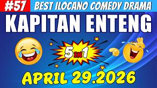 KAPITAN ENTENG #57 | Best Ilocano Comedy Drama 5in1 | April 29.2026 #ilocanodrama #kapitanenteng