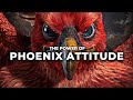 The phoenix attitude phoenix mindset meilleure vido de motivation de titan man