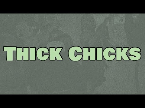 Thick Chicks
