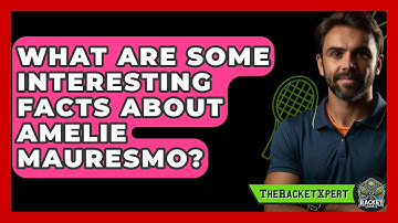 What Are Some Interesting Facts About Amelie Mauresmo? - The Racket Xpert
