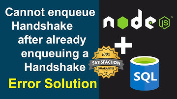 Cannot enqueue Handshake after already enqueuing a Handshake In Node JS MySQL