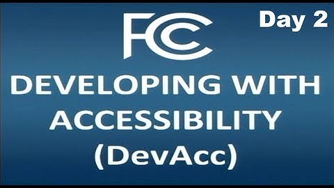 Developing with Accessibility Day 2 - September 7, 2012