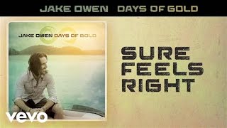 Video voorbeeld van "Jake Owen - Sure Feels Right (Official Audio)"