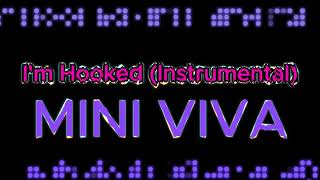 I'm Hooked (Instrumental) - Mini Viva