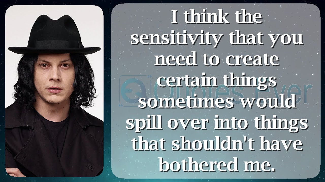 Jack White 49 Quotes Inspirational, Famous, and Motivational Life, Love