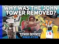 Why was the John Tower removed? | Tower Defense Simulator