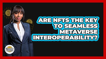 Are NFTs The Key To Seamless Metaverse Interoperability? - CryptoBasics360.com