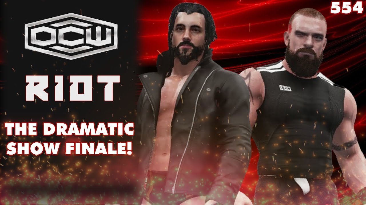 Wwe Riot Riot And L WWE 2K19: RIOT 554 - The (Dramatic )Finale - YouTube