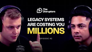 Famous Why Legacy Systems Break Businesses (And What to Do About It) | The Disruptors #2 Wealth