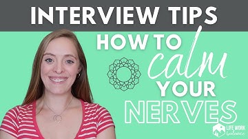 How to Calm Your Nerves for an Interview: Interview Tips!