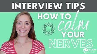 How to Calm Your Nerves for an Interview: Interview Tips!