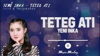 Yeni Inka - Teteg Ati (Lirik & Terjemahan)