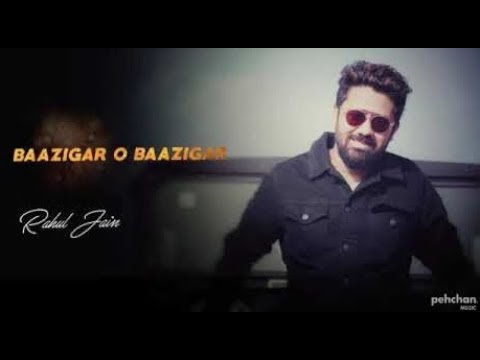 Baazigar O Baazigar Song Unplugged  Rahul Jain  New Hinid Full Audio Song 2019
