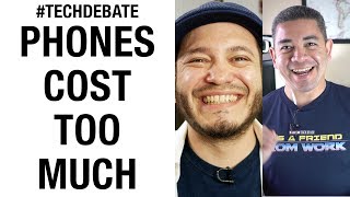 Flagship phones are not worth the price - #TechDebate