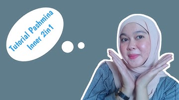 TUTORIAL PASHMINA INNER 2in1 || BY ANDI INTAN AZIS