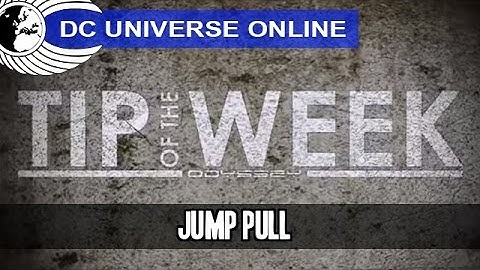 DCUO - Tip of the Week - Jump Pull - Odyssey