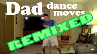 Dad Dance Moves Remixed