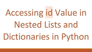 Accessing id Value in Nested Lists and Dictionaries in Python