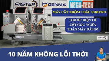 MÁY CẮT NHÔM 2 ĐẦU NỘI ĐỊA F500 CHÍNH HÃNG FASTER | CHINA INTERNATIONAL ALUMINUM CUTTING MACHINE