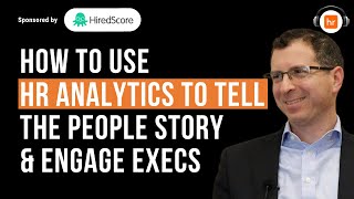 Celebrity How to Use HR Analytics to Tell the People Story & Engage Execs | Jeremy Shapiro | HR Leaders Wealth