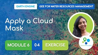 Module 6 - 04 Apply a Cloud Mask (Exercise) - GEE for Water Resources Management screenshot 4