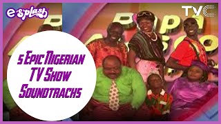5 Epic Nigerian TV Show Soundtracks - Papa Ajasco, Super Story Etc.