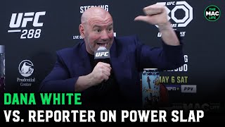 Dana White vs. Reporter on Power Slap: “You know who’s laughing? This guy!”