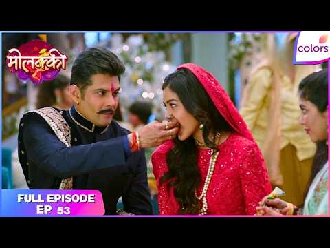 Molkki | Full Episode Ep. 53 | Anjali learns a shocking truth | Colors TV