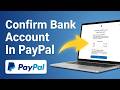 How To Confirm Your Bank Account In PayPal - Easy Steps