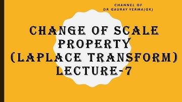 Change of Scale Property (Laplace Transform)