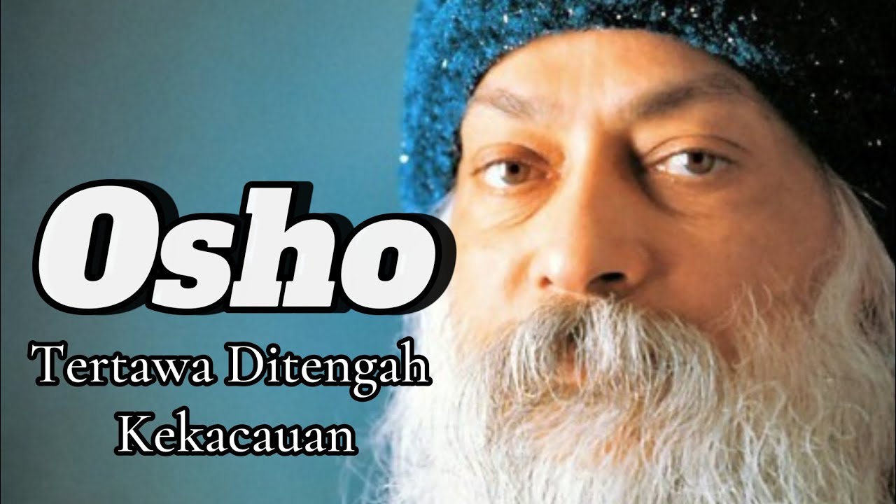 Osho: Tertawa di Tengah Kekacauan | Seni Menemukan Damai di Dunia yang Gila