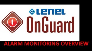 Lenel OnGuard - Alarm Monitoring Overview