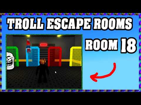 Troll Escape Rooms Room 18 Walkthrough Guide *Roblox*