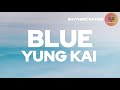 Blue Yung Kai Lyrics Version Blue Yung Kai Lyrics Version