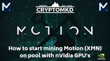 How to start mining Motion (XMN) on pool with nVidia GPU