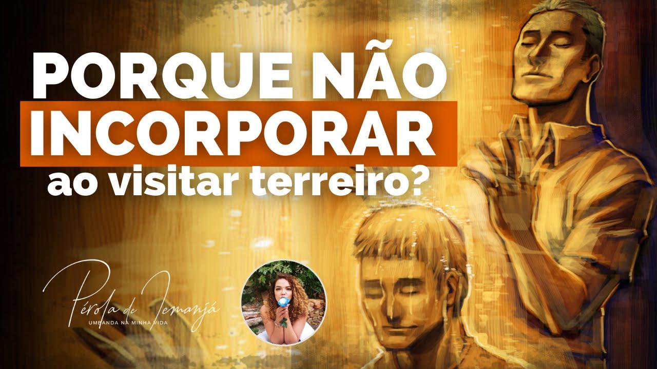 Por que não incorporar ao visitar um Terreiro? #PR #116