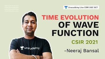 Time Evolution of Wave Function | CSIR 2021| Physical Science | Neeraj Bansal | Unacademy Live