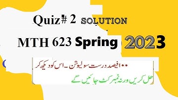 mth 623 quiz 2 solution spring 2023|mth623 quiz no 2 solution 2023|mth 623 quiz 2