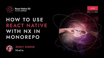 How to use React Native with Nx in monorepo - Emily Xiong | React Native EU 2022