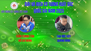 PHẠM TRUNG THÀNH GẶP NGUYỄN THÀNH BẢO, CỜ TC NAM, GIẢI VÔ ĐỊCH CỜ TƯỚNG XUẤT SẮC QUỐC GIA NĂM 2025