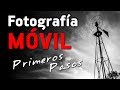 FOTOGRAFÍA MÓVIL - Primeros pasos