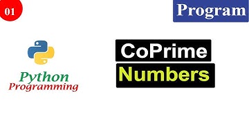 Python Tutorials - Co Prime Numbers | Relatively Prime | Mutually Prime