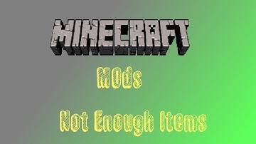 Minecraft Mods: Not Enough Items