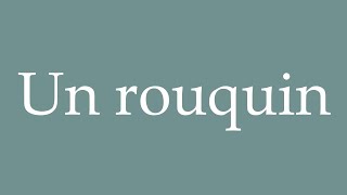 How To Pronounce Un Rouquin A Redhead Correctly In French